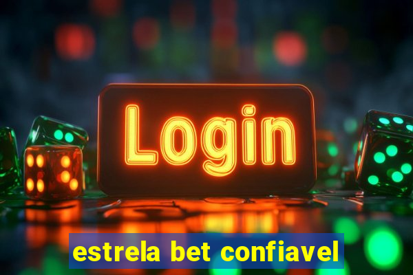 estrela bet confiavel