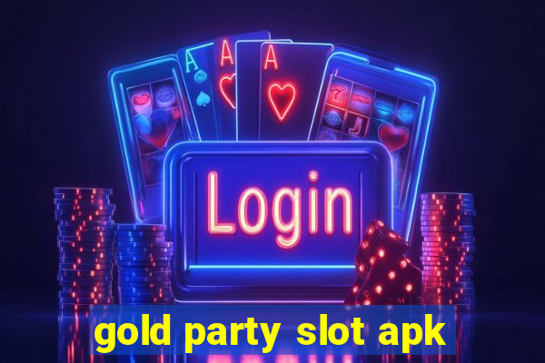 gold party slot apk