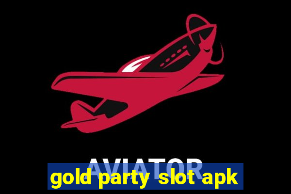 gold party slot apk