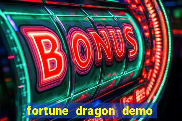 fortune dragon demo grátis com ganho certo