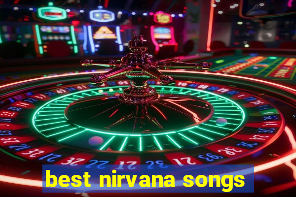 best nirvana songs