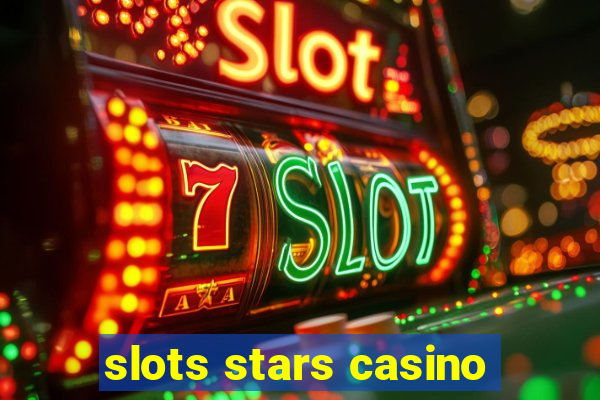 slots stars casino