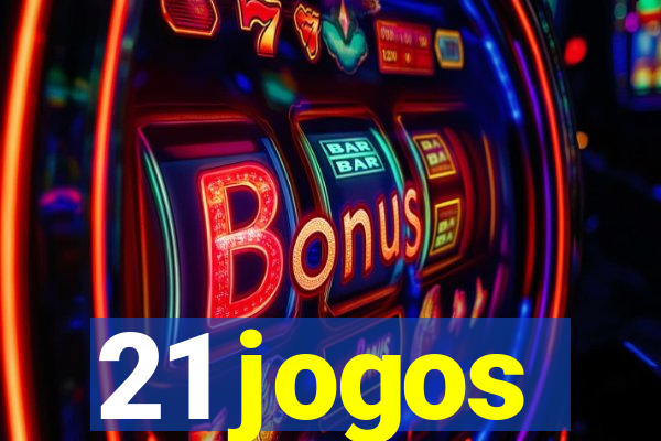 21 jogos