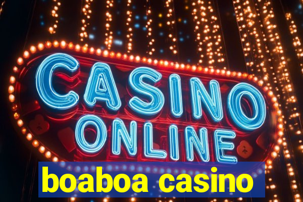 boaboa casino