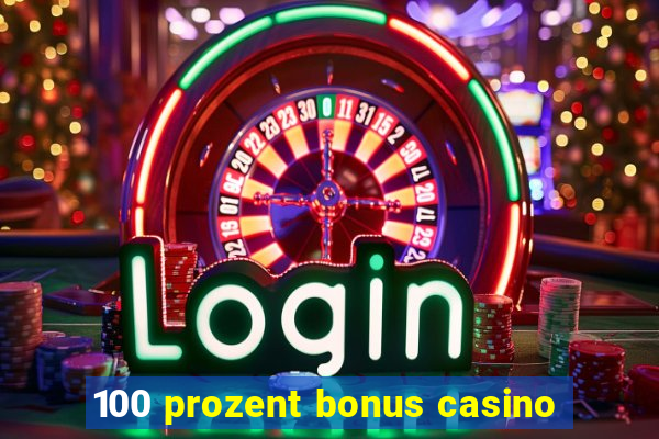 100 prozent bonus casino