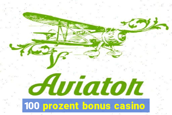 100 prozent bonus casino