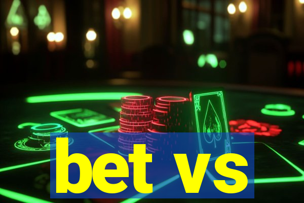 bet vs