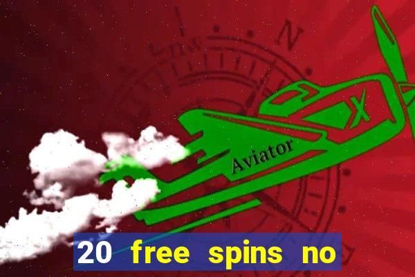 20 free spins no deposit casino