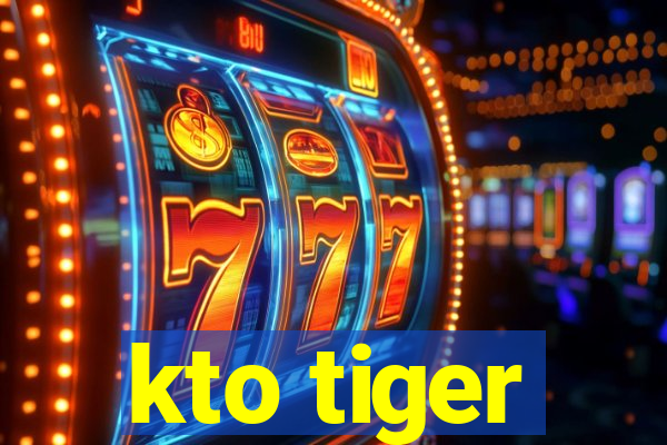 kto tiger