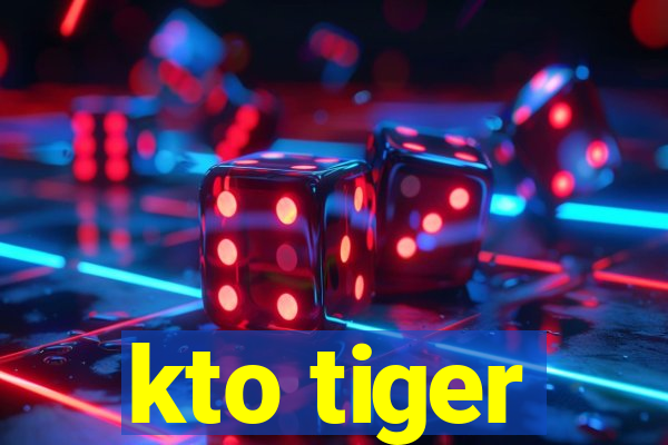 kto tiger