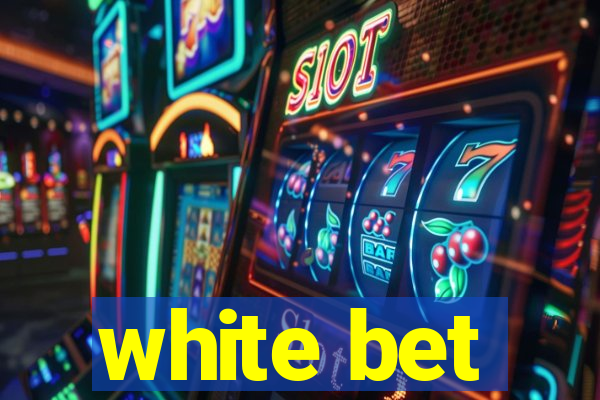 white bet