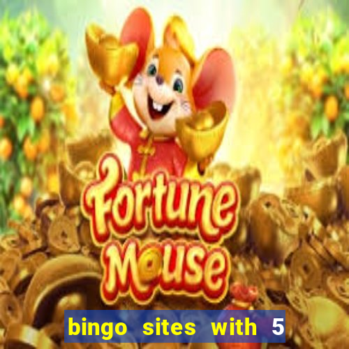 bingo sites with 5 pound deposit