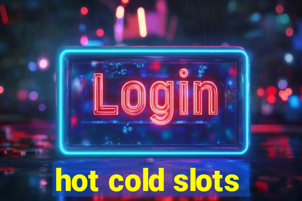 hot cold slots