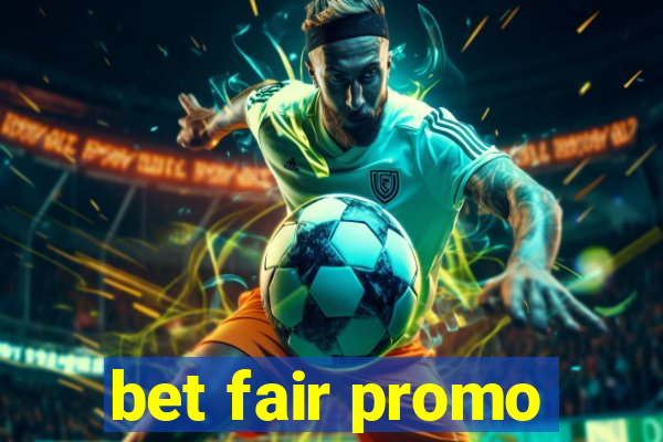 bet fair promo