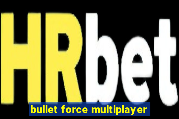 bullet force multiplayer