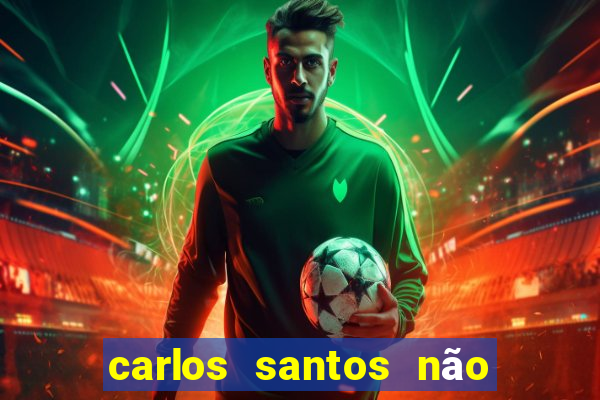 carlos santos não chore não