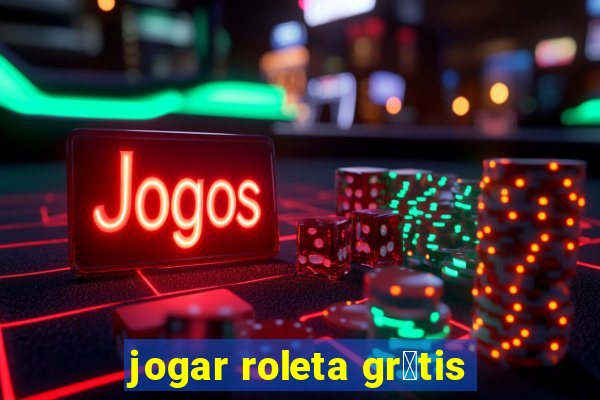 jogar roleta gr谩tis