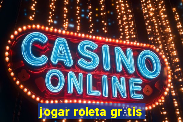 jogar roleta gr谩tis