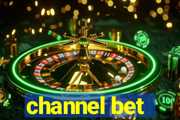 channel bet