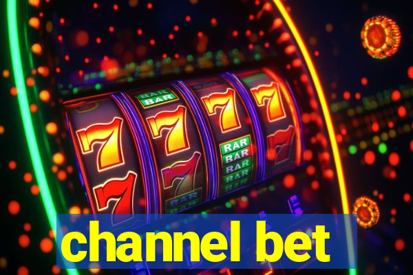 channel bet