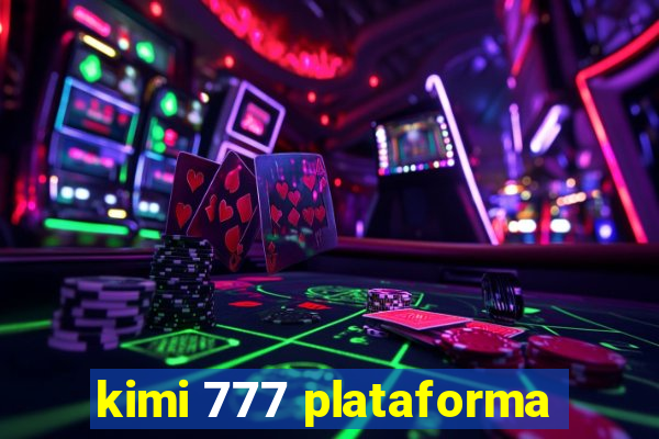 kimi 777 plataforma