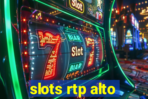 slots rtp alto