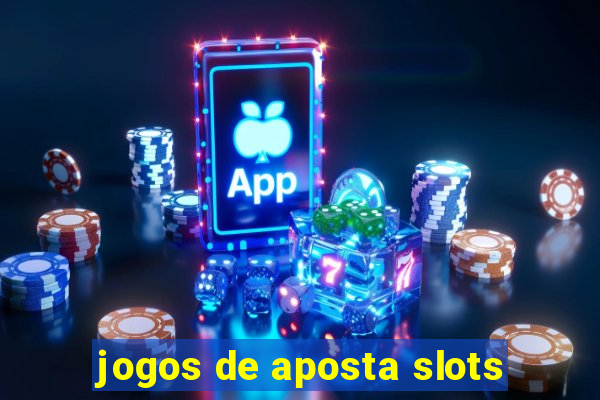 jogos de aposta slots