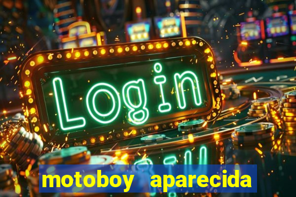 motoboy aparecida de goiania