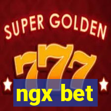 ngx bet