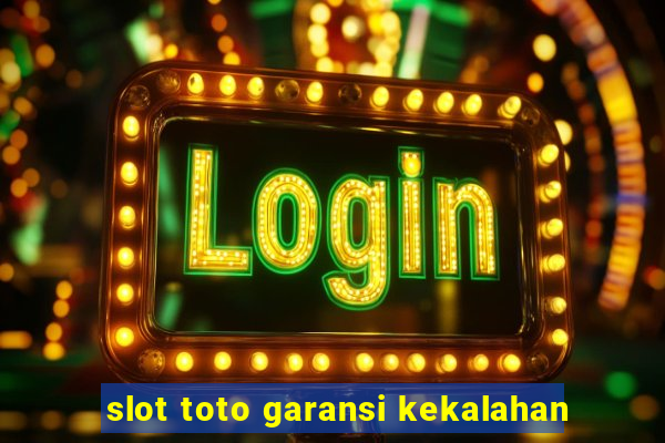 slot toto garansi kekalahan