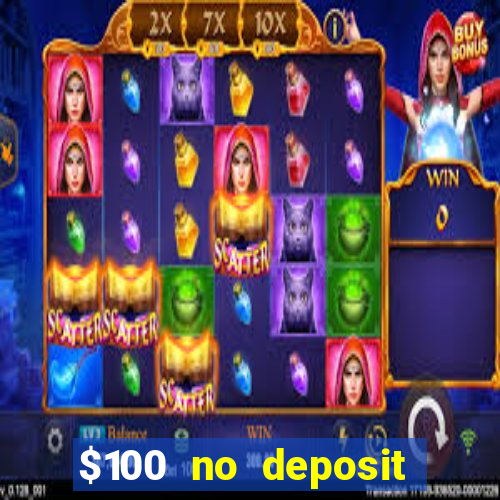 $100 no deposit casino bonus codes instant play