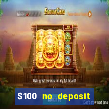 $100 no deposit casino bonus codes instant play