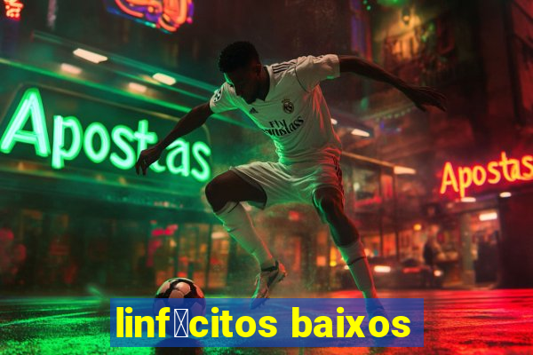 linf贸citos baixos