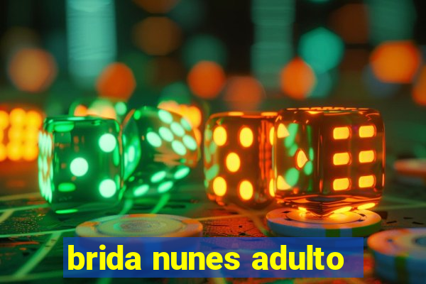 brida nunes adulto