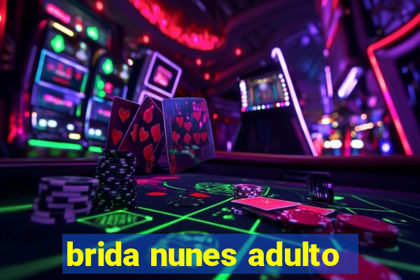 brida nunes adulto