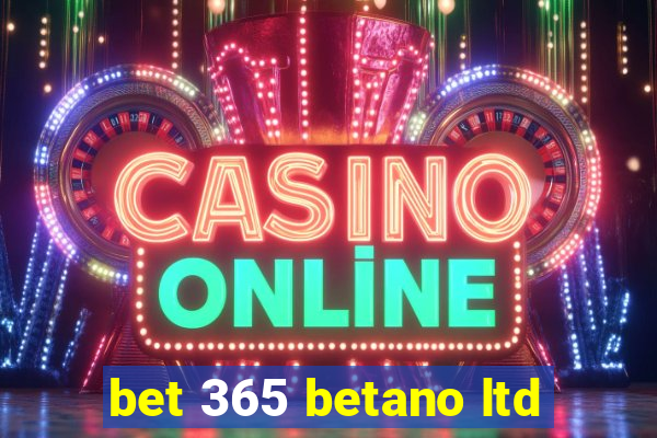 bet 365 betano ltd