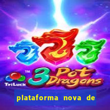 plataforma nova de jogo de aposta