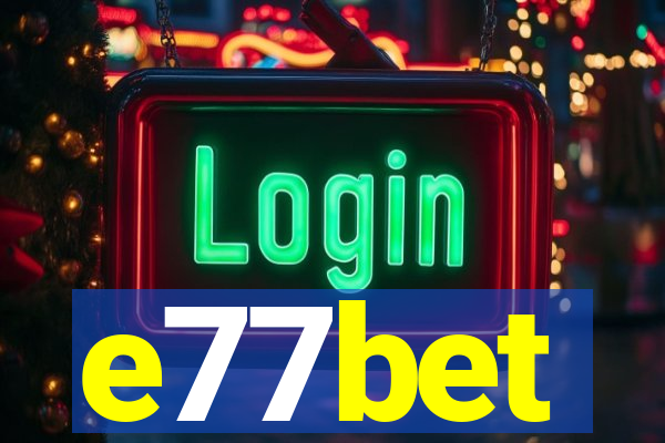 e77bet