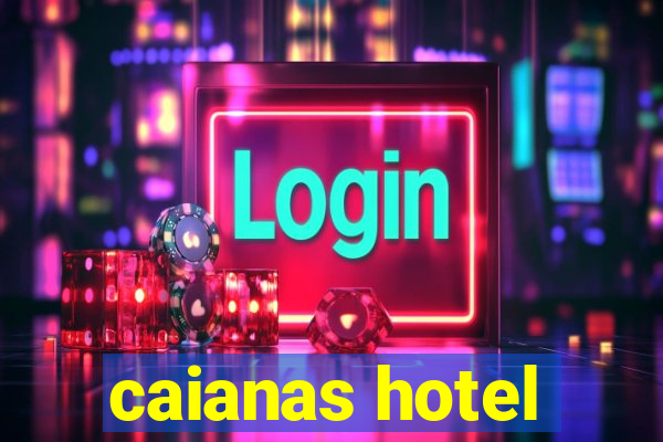 caianas hotel