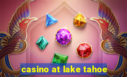 casino at lake tahoe