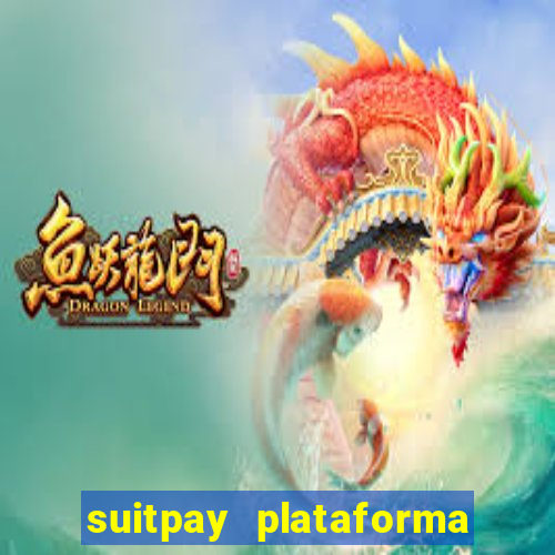 suitpay plataforma de jogos