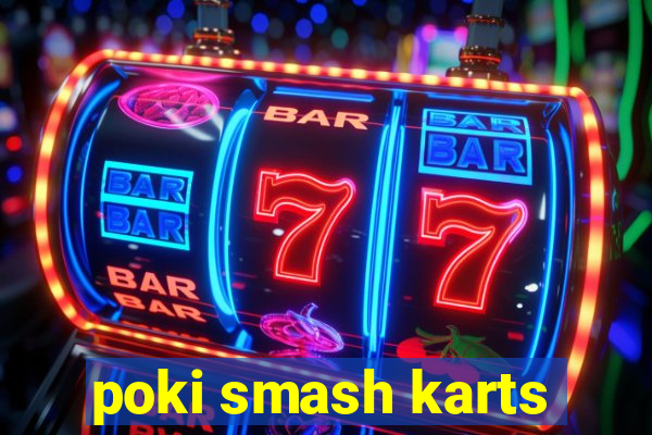 poki smash karts