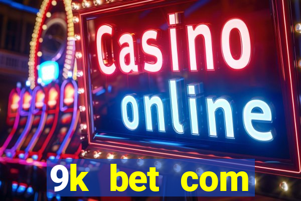 9k bet com register login