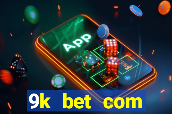 9k bet com register login