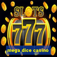 mega dice casino