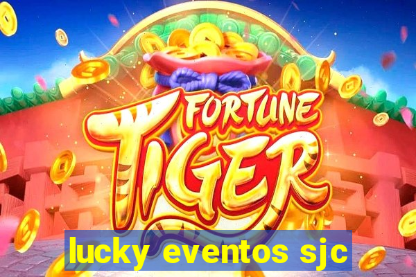 lucky eventos sjc