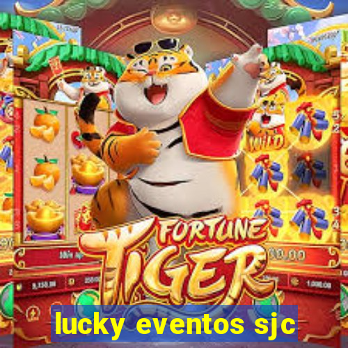 lucky eventos sjc