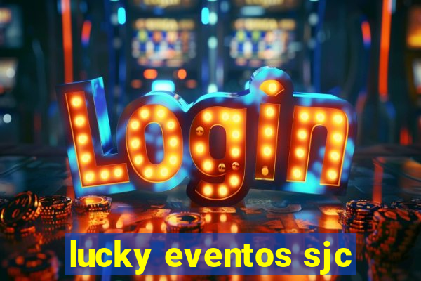 lucky eventos sjc