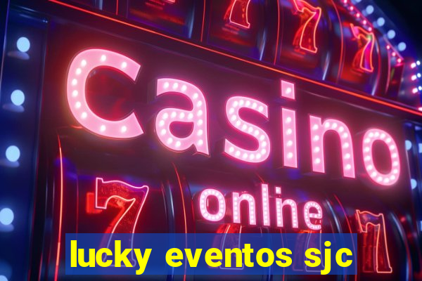 lucky eventos sjc