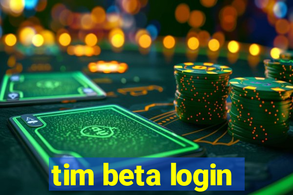 tim beta login